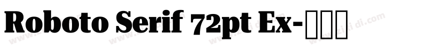 Roboto Serif 72pt Ex字体转换